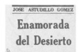 Enamorada del desierto  [artículo] José Astudillo Gómez.