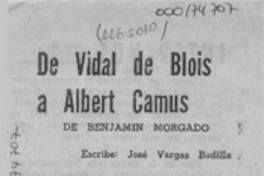 De Vidal de Blois a Albert Camus  [artículo] José Vargas Badilla.