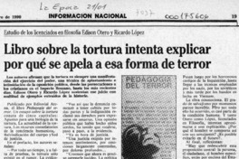 Libro sobre la tortura intenta explicar por qué se apela a esa forma de terror  [artículo].