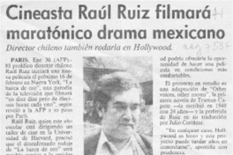 Cineasta Raúl Ruiz filmará maratónico drama mexicano  [artículo].