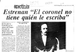 Estrenan "El coronel no tiene quien le escriba"  [artículo].