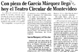 Con pieza de García Márquez llega hoy el Teatro Circular de Montevideo  [artículo].