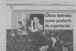 Obras teatrales, nuevo producto de exportación  [artículo] Raúl Arteaga.