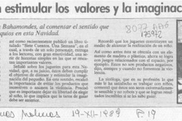 Juguetes deben estimular los valores y la imaginación  [artículo].