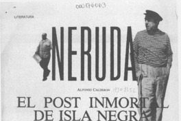 Neruda el post inmortal de Isla Negra