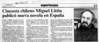 Cineasta chileno Miguel Littin publicó nueva novela en España  [artículo].