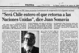 "Será Chile entero el que retorna a las Naciones Unidas", dice Juan Somavía  [artículo] Claudia Iglesias.