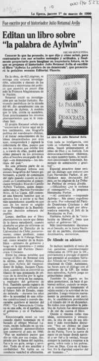 Editan un libro sobre "la palabra de Aylwin"  [artículo] Oscar Sepúlveda.