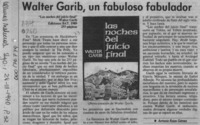 Walter Garib, un fabuloso fabulador  [artículo] Antonio Rojas Gómez.