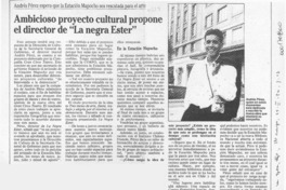 Ambicioso proyecto cultural propone el director de "La negra Ester"  [artículo].