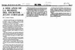 A seis años de la muerte del escritor Julio Cortázar  [artículo] J. Alberto Galeano.
