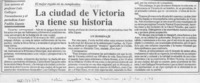 La Ciudad de Victoria ya tiene su historia  [artículo].