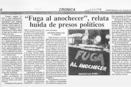 "Fuga al anochecer", relata huída de presos políticos  [artículo].