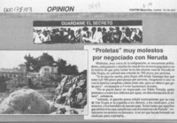 "Proletas" muy molestos por negociado con Neruda  [artículo].