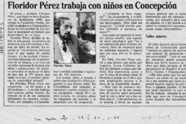 Floridor Pérez trabaja con niños en Concepción  [artículo].