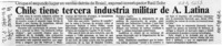 Chile tiene tercera industria militar de A. Latina  [artículo].