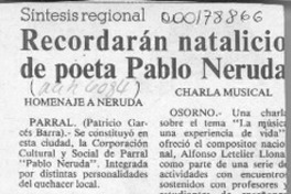 Recordarán natalicio de poeta Pablo Neruda  [artículo] Patricio Garcés Barra.