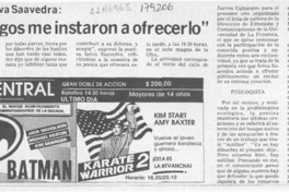 "Mis amigos me instaron a ofrecerlo"  [artículo].