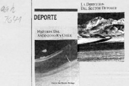 La Dirección del sector deporte ; Historia del andinismo en Chile  [artículo] P. L.