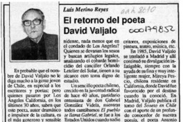 El retorno del poeta David Valjalo  [artículo] Luis Merino Reyes.