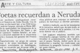 Poetas recuerdan a Neruda  [artículo].