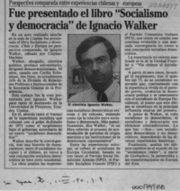 Fue presentado el libro "Socialismo y democracia" de Ignacio Walker  [artículo].