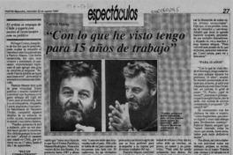 "Con lo que he visto tengo para 15 años de trabajo"  [artículo].