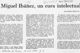 J. Miguel Ibáñez, un cura intelectual  [artículo] Eduardo Urrutia Gómez.