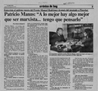 Patricio Manns, "A lo mejor hay algo mejor que ser marxista -- tengo que pensarlo"  [artículo] Cherie Zalaquett.