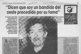 "Dicen que soy un bandido del oeste precedido por su fama"  [artículo] Marta Hansen.