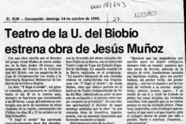 Teatro de la U. del Biobío estrena obra de Jesús Muñoz  [artículo].