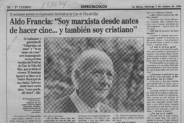 Aldo Francia, "Soy marxista desde antes de hacer cine -- y también soy cristiano"  [artículo] Myriam Olate.