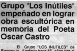 Grupo "Los Inútiles" empeñado en lograr obra escultórica en memoria del poeta Oscar Castro