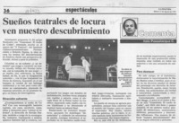 Sueños teatrales de locura ven nuestro descubrimiento  [artículo] Italo Passalacqua C.