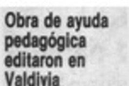 Obra de ayuda pedagógica editaron en Valdivia