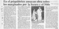 En el psiquiátrico ensayan obra sobre los marginados por la locura y el Sida  [artículo].