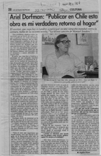 Ariel Dorfman, "Publicar en Chile esta obra es mi verdadero retorno al hogar"  [artículo] Angélica Rivera.