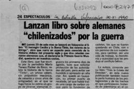 Lanzan libro sobre alemanes "chilenizados" por la guerra  [artículo].