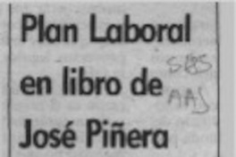 Plan laboral en libro de José Piñera  [artículo].