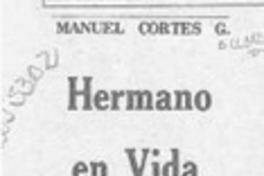 Hermano en vida  [artículo] Manuel Cortés G.