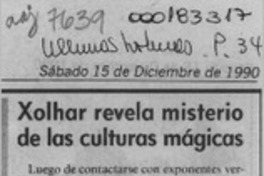 Xolhar revela misterio de las culturas mágicas  [artículo].