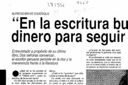 "En la escritura busco dinero para seguir escribiendo"  [artículo].