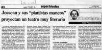 Josseau y sus "pianistas mancos" proyectan un teatro muy literario  [artículo] Italo Passalacqua C.