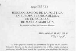 Ideologización de la política en Europa e Iberoamérica en el siglo XX, de Marx a Maritain  [artículo] Bernardino Bravo Lira.
