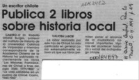 Publica 2 libros sobre historia local  [artículo].