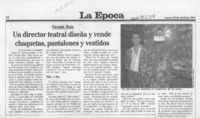 Un director teatral diseña y vende chaquetas, pantalones y vestidos  [artículo] Alejandra Gajardo.