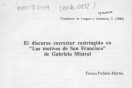 El discurso corrector restringido en "Los motivos de San Francisco" de Gabriela Mistral  [artículo] Teresa Poblete Martin.