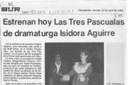 Estrenan hoy Las Tres Pascualas de dramaturga Isidora Aguirre  [artículo].