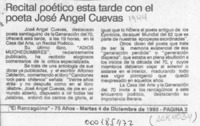 Recital poético esta tarde con el poeta José Angel Cuevas  [artículo].