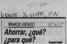 Ahorrar, qué? para qué?  [artículo] Guaraní Pereda.